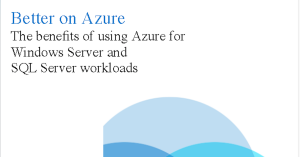Leia mais sobre o artigo Benefits of using Windows Server and SQL Server on Azure